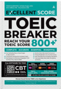 Excellent Score TOEIC Breaker Reach Your TOEIC Score 800++