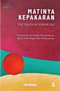 Matinya Kepakaran (The Death Of Expertise) : Perlawanan Terhadap Pengetahuan yang Telah Mapan dan Mudaratnya