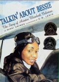 Talkin' About Bessie: The Story Of Aviator Elizabeth Coleman