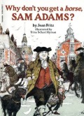 Why don't you get a horse, Sam Adams?