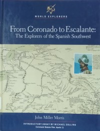 World Explorers From Coronado To Escalante: The Explorers Of The Spanish Southwest