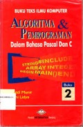 Algoritma & Pemrograman dalam Bahasa Pascal dan C buku 2