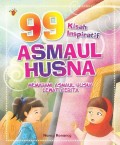 99 Kisah Inspiratif Asmaul Husna: Memahami Asmaul Husna Lewat cerita