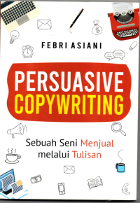 Persuasive Copywriting: Sebuah Seni menjual  Melalui Tulisan