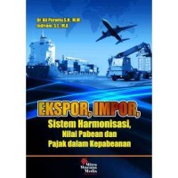 Ekspor , Impor, Sistem Harmonisasi, Nilai Pabean dan Pajak dalam Kepabeanan