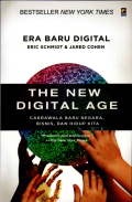 The New Digital Age (Era Baru Digital): Cakrawala Baru Negara, Bisnis, dan Hidup Kita