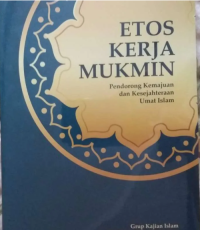 Etos Kerja Mukmin: Pendorong Kemajuan dan Kesejahteraan Umat Islam