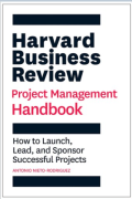 Harvard Budiness Review Project Management Hanbook: How To Launch, Lead and Sponsor Successful Projects