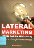 Lateral Marketing (Pemasaran Nggiwar)  Pemasaranb Strategis Humanis Ekologis