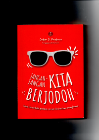 Jangan-Jangan Kita Berjodoh: Tulus Itu Cintaku Padamu, Serius Itu Bertemu Orang Tuamu