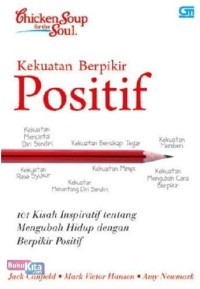 Kekuatan Berfikir Positif: 101 Kisah Inspiratif tentang Mengubah Hidup dengan Berpikir Positif
