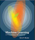Machine Learning : A Probabilistic Perspective