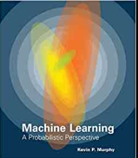 Machine Learning : A Probabilistic Perspective