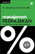 Manajemen Perpajakan : Strategi Perencanaan  Pajak dan Bisnis