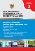 Pedoman Umum Penyelenggaraan Pemerintahan Desa Buku 3: Administrasi Desa dan Pelaporan Serta Pemberdayaan Masyarakat Desa