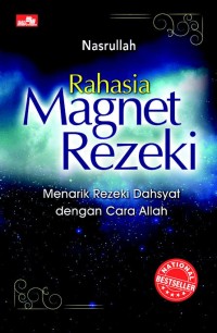 Rahasia Magnet Rezeki: Menarik Rezeki dahsyat Dengan Cara Allah