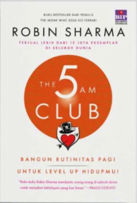 The 5 Am Club: Bangun Rutinitas Pagi Untuk Level Up Hidupmu!