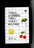 Things & Thoughts I Drew When I Was Bored