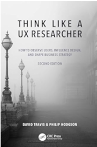 Think Like A Ux Researcher: How Observe Users, Influence Design, And Shape Business Strategy