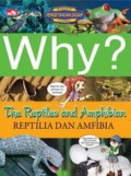 Why?: Reptilia dan Amfibi (The Reptiles and Amphibian)