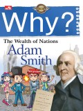 Why?: The Wealth of Nations Adam Smith