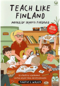 Image of Teach Like Finland: Mengajar  Seperti Finlandia