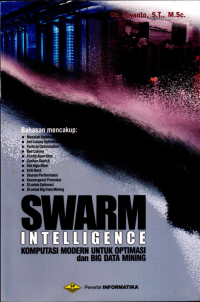 Swarm Intelligence: Komputasi Modern Untuk Optimasi dan Big Data Mining