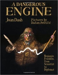 A Dangerous Engine: Benjamin Franklin From Scientist To Diplomat