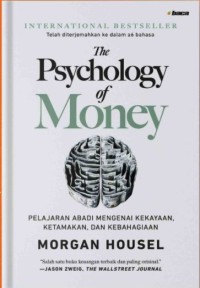Image of The Psychology Of Money: Pelajaran Abadi Mengenai Kekayaan, Ketamakan, dan Kebahagiaan
