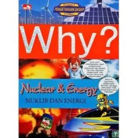 Why?: Nuklir dan Energi (Nuclear & Energy)